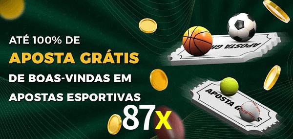 87x Ate 100% de Aposta Gratis